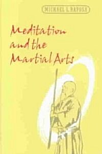 Meditation and the Martial Arts (Hardcover)