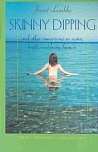 Skinny Dipping: And Other Immersions in Water, Myth, and Being Human (Paperback)