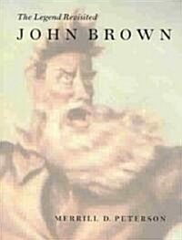 John Brown: The Legend Revisited (Paperback)