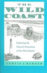 The Wild Coast: Exploring the Natural Attractions of the Mid-Atlantic (Paperback)