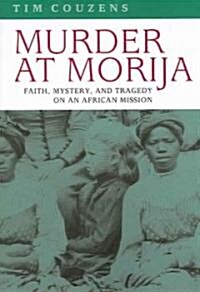 Murder at Morija: Faith, Mystery, and Tragedy on an African Mission (Paperback)