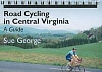 Road Cycling in Central Virginia: A Guide (Spiral)