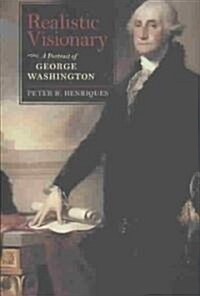 Realistic Visionary: A Portrait of George Washington (Paperback)