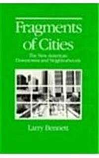 Fragments of Cities: The New American Downtowns and Neighborh (Hardcover)