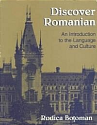 Discover Romanian: An Introduction to the Language and Culture (Paperback)
