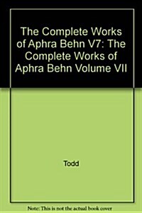 The Works of Aphra Behn, Volume 7: The Plays 1682-1696 (Hardcover)