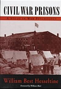 Civil War Prisons: A Study in War Psychology (Hardcover)