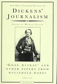 Dickens Journalism Vol 3: Volume III Gone Astray & Papers Househol (Hardcover)