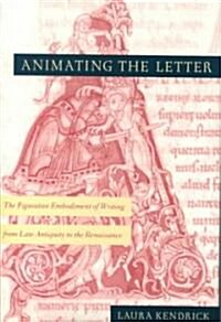 Animating Letter: The Figurative Embodiment of Writing Fro (Hardcover)