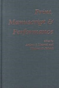 Print Manuscript Performance: The Changing Relations of the Media in Early Modern England (Hardcover)