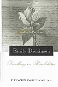 Reading the Fascicles of Emily Dickinson: Dwelling in Possibilities (Hardcover)