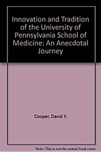 Innovation and Tradition at the University of Pennsylvania School of Medicine (Hardcover)