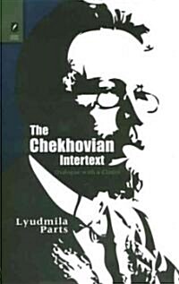 The Chekhovian Intertext: Dialogue with a Classic (Hardcover)