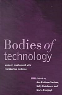 Bodies of Technology: Womens Involvement with Reproductive Me (Paperback)