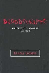 Bloodscripts: Writing the Violent Subject (Paperback)
