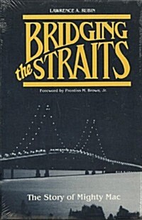 Bridging the Straits: The Story of Mighty Mac (Paperback)