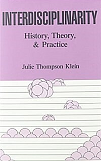 Interdisciplinarity: History, Theory, & Practice (Hardcover)