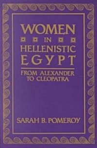 Women in Hellenistic Egypt: From Alexander to Cleopatra (Paperback)