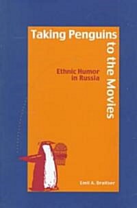Taking Penguins to the Movies: Ethnic Humor in Russia (Hardcover)
