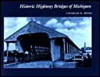 Historic Highway Bridges of Michigan (Paperback)