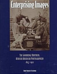 Enterprising Images: The Goodridge Brothers, African American Photographers, 1847-1922 (Hardcover)
