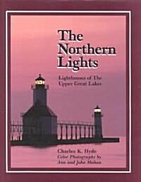 Northern Lights: Lighthouse of the Upper Great Lakes (Hardcover)