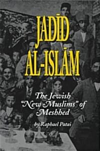 Jadid Al-Islam: The Jewish New Muslims of Meshhed (Hardcover)