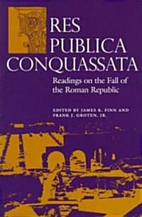 Res Publica Conquassata: Readings on the Fall of the Roman Republic (Paperback)