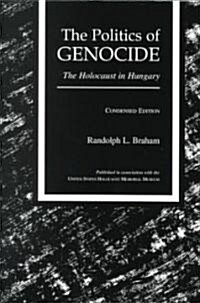 The Politics of Genocide: The Holocaust in Hungary, Condensed Edition (Paperback)