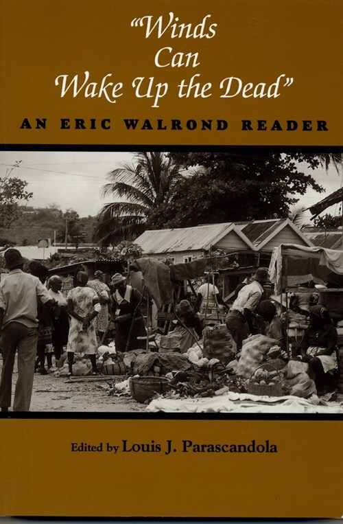 Winds Can Wake Up the Dead: An Eric Walrond Reader (Paperback)