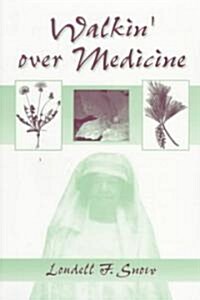 Walkin over Medicine (Paperback, Reprint)