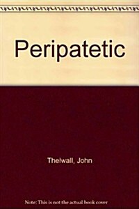 John Thelwalls the Peripatetic (Paperback)