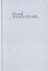 Sexual Shakespeare: Forgery, Authorship, Portraiture (Hardcover)