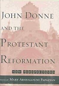 John Donne and the Protestant Reformation: New Perspectives (Hardcover)