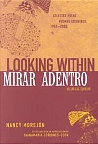 Mirar Adentro/Looking Within: Poemas Escogidos 1954-2000 (Paperback)