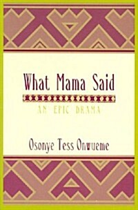 What Mama Said: An Epic Drama (Paperback)