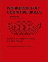 Workbook for Cognitive Skills: Exercises for Thought Processing and Word Retrieval, Second Edition, Revised and Updated (Ringbound, 2, Revised, Update)