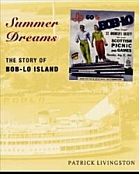 Summer Dreams: The Story of Bob-Lo Island (Paperback)
