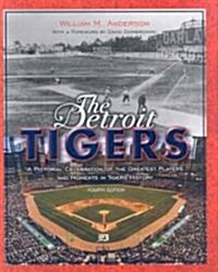 The Detroit Tigers: A Pictorial Celebration of the Greatest Players and Moments in Tigers History (Hardcover, 4)