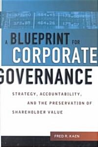 [중고] A Blueprint for Corporate Governance: Strategy, Accountability, and the Preservation of Shareholder Value (Hardcover)