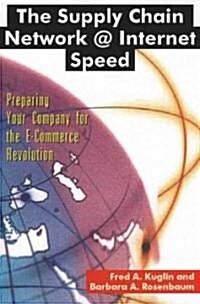 The Supply Chain Network @ Internet Speed (Hardcover)