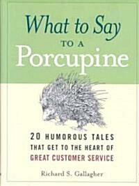 What to Say to a Porcupine (Hardcover)