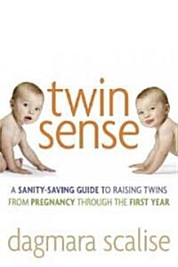 [중고] Twin Sense: A Sanity-Saving Guide to Raising Twins -- From Pregnancy Through the First Year (Paperback)
