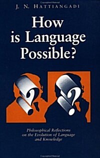 How Is Language Possible?: Philosophical Reflections on the Evolution of Language and Kwledge (Paperback)