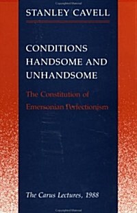 Conditions Handsome and Unhandsome: The Constitution of Emersonian Perfectionism (Hardcover)