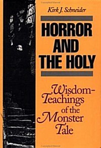 Horror and the Holy: Wisdom-Teachings of the Monster Tale (Hardcover)