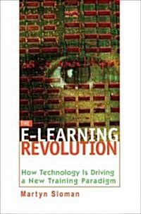The E-Learning Revolution (Hardcover)