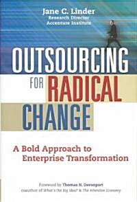 Outsourcing for Radical Change (Hardcover)