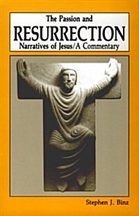 The Passion and Resurrection Narratives of Jesus: A Commentary (Paperback)