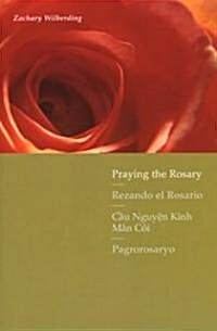 Praying the Rosary: With Scripture in Four Languages: English, Spanish, Vietnamese, and Tagalog (Paperback)